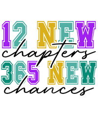 New Year 2025 12 New Chapters 365 New Chances typography clip art design for T-shirts and apparel, Happy New Year art on plain white background for shirt, hoodie, sweatshirt, card, tag, mug, icon,