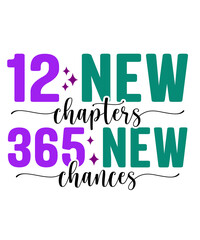 New Year 2025 12 New Chapters 365 New Chances typography clip art design for T-shirts and apparel, Happy New Year art on plain white background for shirt, hoodie, sweatshirt, card, tag, mug, icon,