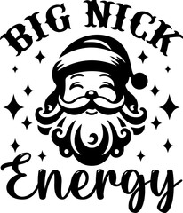 Santa christmas big nick energy clip art design on plain white transparent isolated background for card, shirt, hoodie, sweatshirt, apparel, card, tag, mug, icon, poster or badge
