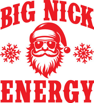 Santa christmas big nick energy clip art design on plain white transparent isolated background for card, shirt, hoodie, sweatshirt, apparel, card, tag, mug, icon, poster or badge