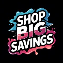 Shop Big Savings Colorful Splash Design