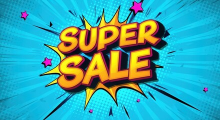 Super sale announcement with vibrant comic-style graphics