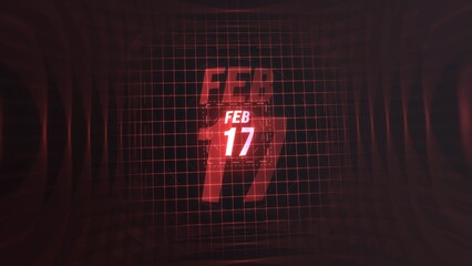 17 February. Calendar with number and month in neon red with grid background. 4k. 