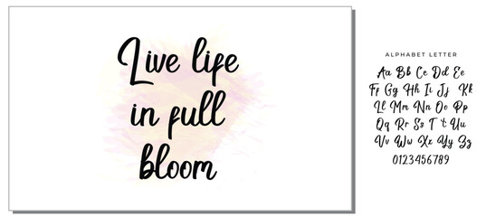 Hand drawn holiday lettering. Ink illustration. Modern brush calligraphy. Isolated on white background. Live life in full bloom.