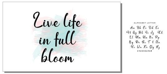 Hand drawn holiday lettering. Ink illustration. Modern brush calligraphy. Isolated on white background. Live life in full bloom.