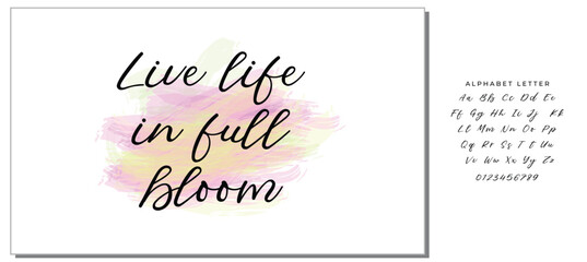 Hand drawn holiday lettering. Ink illustration. Modern brush calligraphy. Isolated on white background. Live life in full bloom.