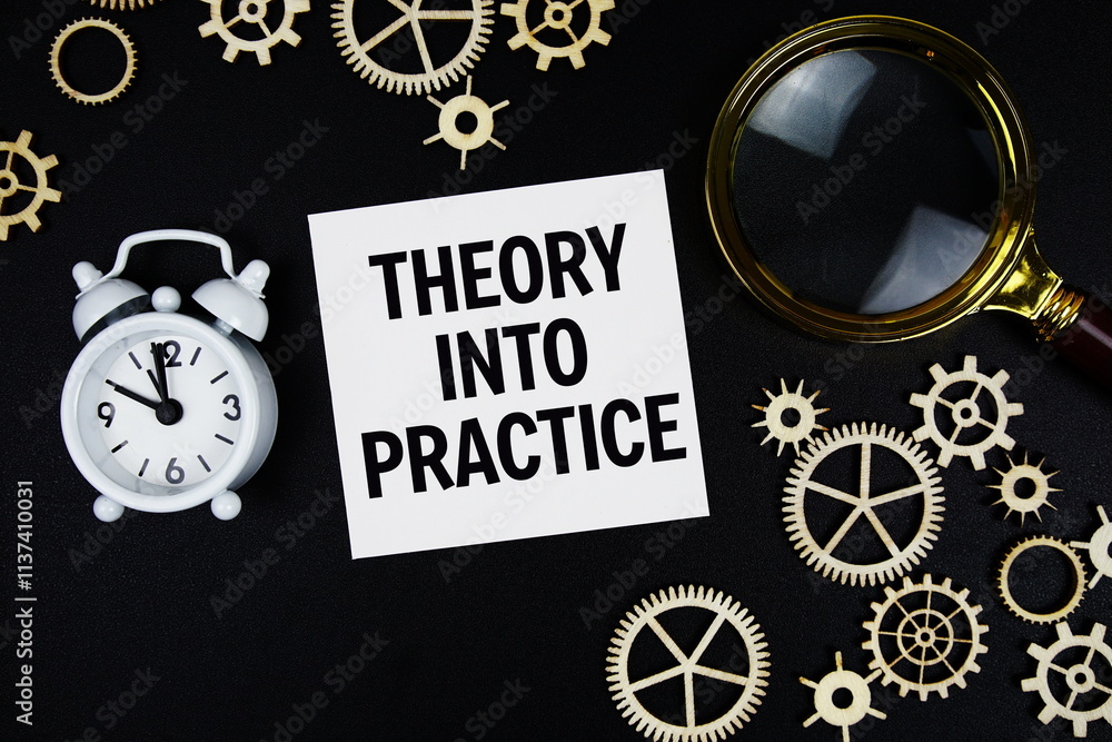 Poster theory into practice text message on sticky note with magnifying glass and alarm clock on black back