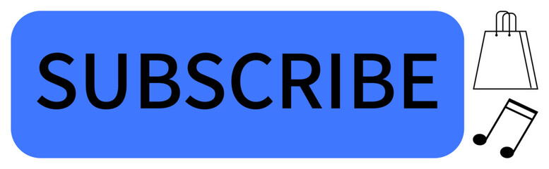 Blue subscribe button with text, accompanied by shopping bag and music note icons. Ideal for newsletters, e-commerce, digital content, online services, membership, marketing campaigns, customer