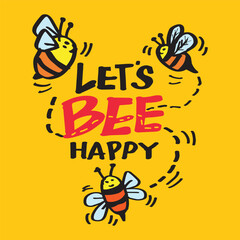 Let's bee happy hand drawn lettering with cute cartoon bees.