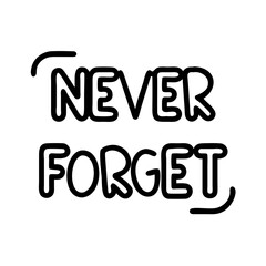  never forget text icon, remembrance day line art, remembrance icon - simple black line art icon of never forget text, for topic celebrations. topic vector art.