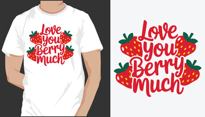 Love You Berry Much  t-shirt design 
