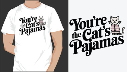 you are the cat pajamas t shirt design 
