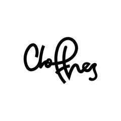 Clothes ink hand lettering, Modern brush calligraphy. Handwritten phrase