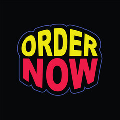 Bold order now design featuring modern typography and a stylish shopping cart graphic, ideal for retail-themed apparel, promotions, or sale merchandise with trendy appeal..