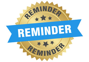 REMINDER label. Round golden sign isolated on white background