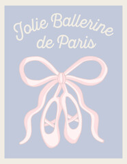 Retro Print with French Slogan”JOLIE BALLERINE DE PARIS ''English meaning is “ PRETTY BALLERINA OF PARIS” with vintage ribbon bowed ballet shoes. Cute t-shirt print,vintage poster design © dsgnbng