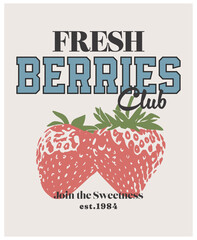 Retro Graphic Strawberry with slogan typography, “FRESH BERRIES CLUB” with retro style Strawberries, vector illustration, for t-shirt graphic.