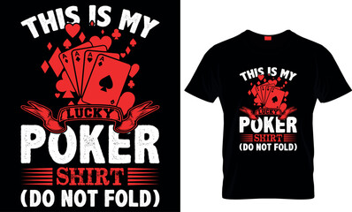 this is my lucky poker shirt do not fold, poker t shirt design
