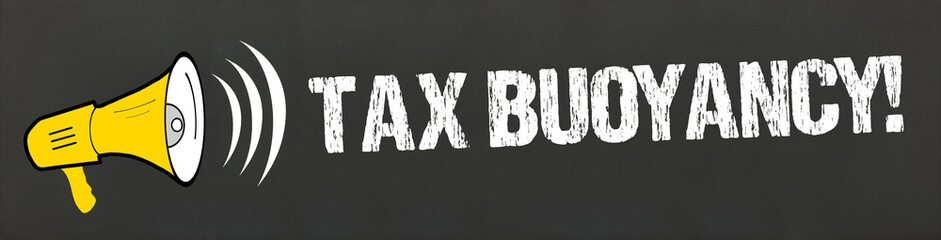 Tax Buoyancy!