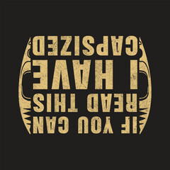 Obraz premium I have a capsized kayak vector t-shirt design if you have read this.