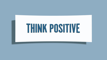 Think Positive. A card isolated on blue background.