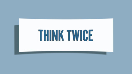 Think twice. A card isolated on blue background.