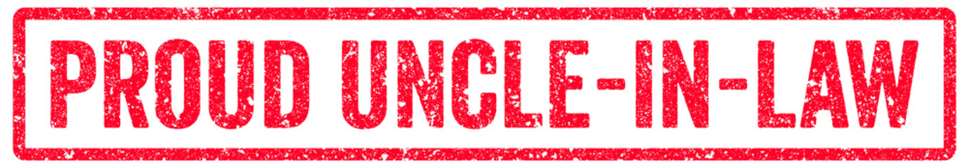 Proud Uncle-In-Law Stamp Transparent Seal, Red Grunge Proud Uncle-In-Law Word Rubber Stamp Seal