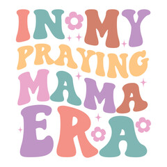 In my praying mama era SVG Art & Illustration