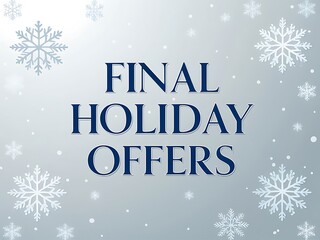 Final Holiday Offers Announced With Festive Snowflakes