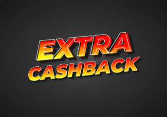 Extra cash back. text effect with extra bold font for social media ads