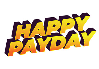 Happy payday text effect for social media ads. 3D style