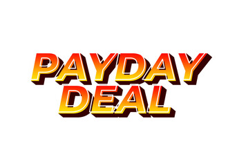 payday deal. Text effect for brand promotional ads in bold text