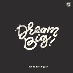 Chalk board look written phrase Dream Big but do even bigger. Vector modern lettering square card. Motivational template for banners, stickers, cards.