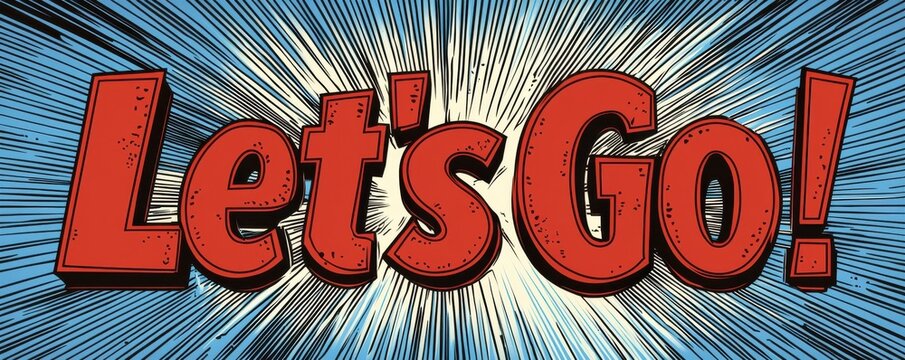 Dynamic comic book style artwork featuring the phrase Let's Go