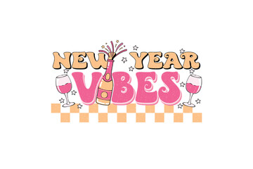 New year vibes, Happy New Year Sublimation T Shirt Design