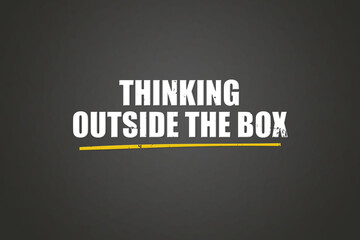 Obraz premium Thinking outside the box. A blackboard with white text. Illustration with grunge text style.