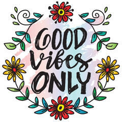 Good vibes only. Inspirational quote. Hand drawn lettering.  Vector illustration.