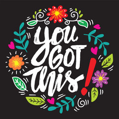You got this. Hand drawn lettering.  Inspirational quote. Vector illustration.