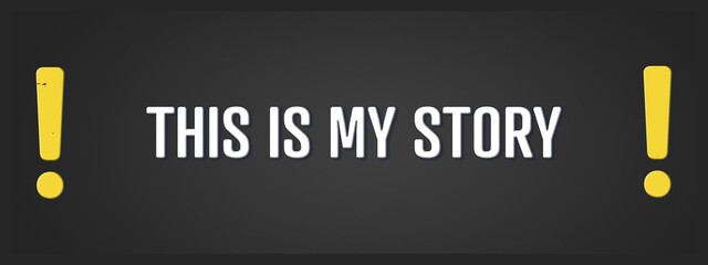 This is My Story. A blackboard with white text. Illustration with grunge text style.