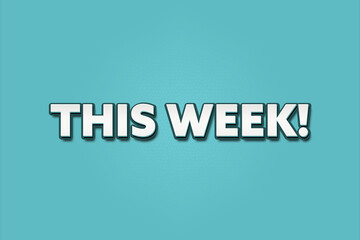 This week. A Illustration with white text isolated on light green background.