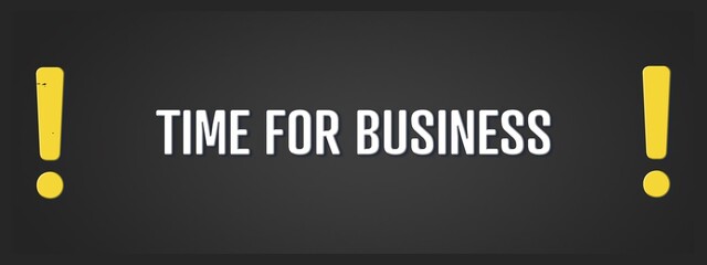 Obraz premium Time for Business. A blackboard with white text. Illustration with grunge text style.