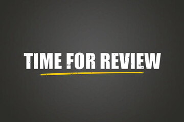 Time for Review. A blackboard with white text. Illustration with grunge text style.