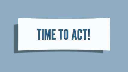 Time to Act. A card isolated on blue background.