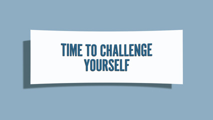 Time to challenge yourself.. A card isolated on blue background.