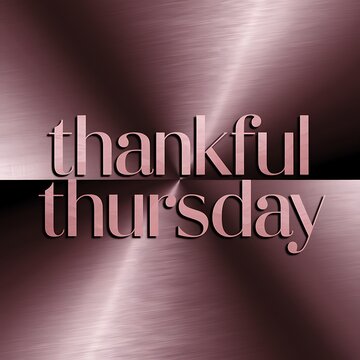 Thankful Thursday Rose Gold Brushed Metal Background