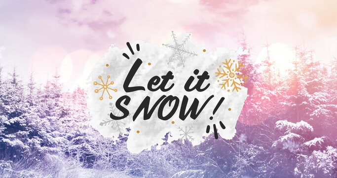 Image of let it snow text over fir trees at christmas