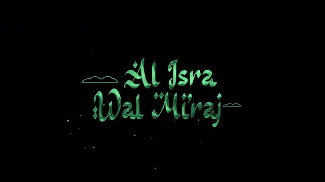 Green text Al Isra Wal Miraj text animation between two clouds. A spiritual or religious graphic design suitable for posters, cards, or social media. footage animation