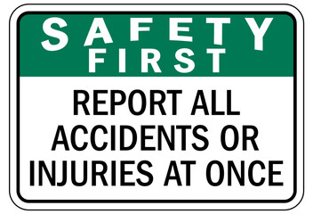 Fototapeta premium Report all accident sign report all accidents or injuries at once