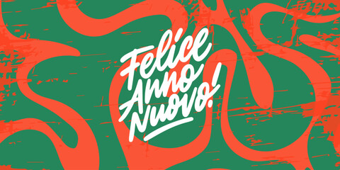 Banner. New Year in Italian text Felice Anno Nuovo. The lettering is hand-drawn. The background is abstract art with red and green patterns, evoking a Christmas atmosphere