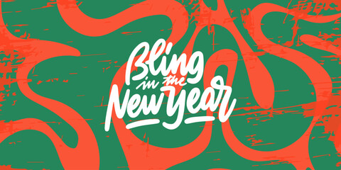 Banner with the text “Bling in the New Year.” The lettering is hand-drawn. The background is abstract art with red and green patterns, evoking a Christmas atmosphere